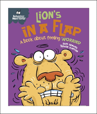 Lion&#39;s in a Flap - a Book About Feeling Worried