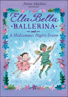 Ella Bella Ballerina and a Midsummer Night‘s Dream