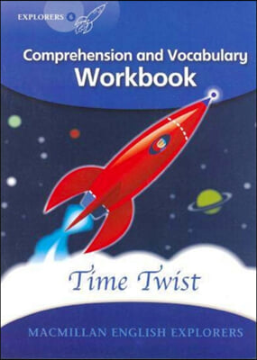 Explorers 6 : Time Twist (Comprehension &amp; Vocabulary Workbook)