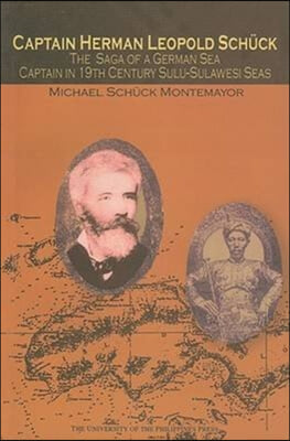 Captain Herman Leopold Schuck: The Saga of a German Sea Captain in 19th-Century Sulu-Sulawesi Seas