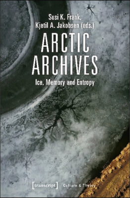 Arctic Archives: Ice, Memory, and Entropy