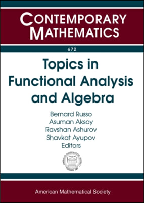 Topics in Functional Analysis and Algebra