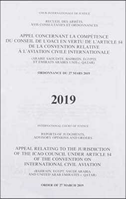 Reports of Judgments, Advisory Opinions and Orders: Appeal Relating to the Jurisdiction of the Icao Council Under Article 84 of the Convention on Inte