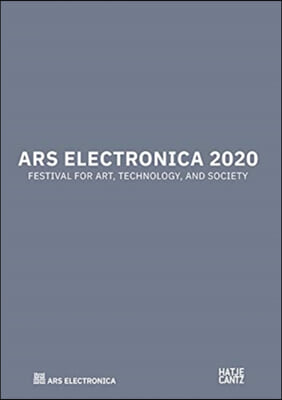 Ars Electronica 2020: Festival for Art, Technology and Society