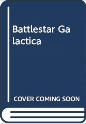 The BATTLESTAR GALACTICA