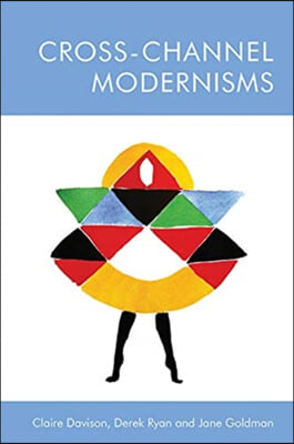Cross-Channel Modernisms