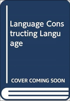 LANGUAGE CONSTRUCTING LANGUAGE