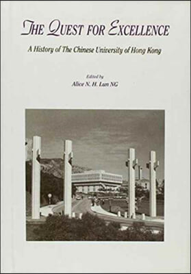 The Quest for Excellence: A History of the Chinese University of Hong Kong, 1963-1993