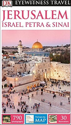 DK Eyewitness Travel Guide: Jerusalem, Israel, Petra & Sinai