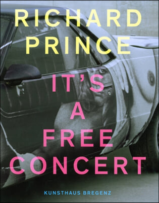 Richard Prince: It&#39;s a Free Concert