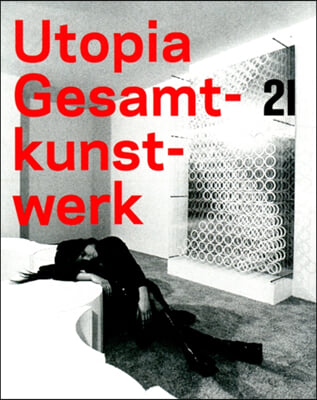 Utopia Gesamtkunstwerk