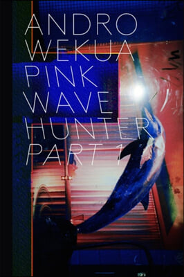 Andro Wekua: Pink Wave Hunter, 3 Volumes