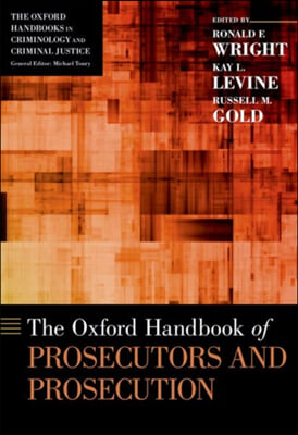 Oxford Handbook of Prosecutors and Prosecution