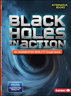Black Holes in Action (an Augmented Reality Experience)