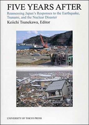 Five Years After: Reassessing Japan's Responses to the Earthquake, Tsunami, and the Nuclear Disaster