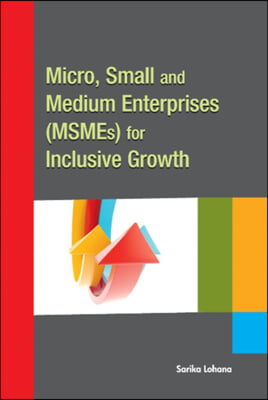 Micro, Small and Medium Enterprises Msmes for Inclusive Growth