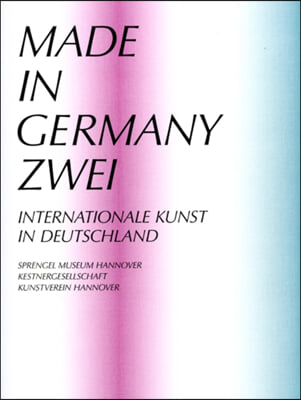 Made in Germany Zwei: Internationale Kunst in Deutschland