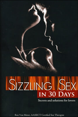 Sizzling Sex in 30 Days