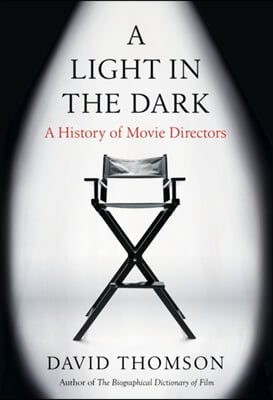 A Light in the Dark: A History of Movie Directors