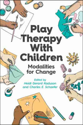 Play Therapy with Children: Modalities for Change