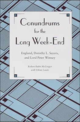 Conundrums for the Long Week-End: England, Dorothy L. Sayers, and Lord Peter Wimsey