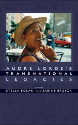 Audre Lorde&#39;s Transnational Legacies