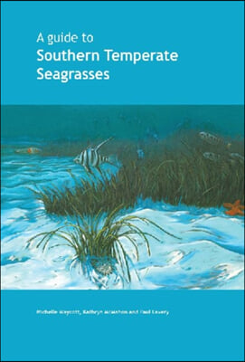 A Guide to Southern Temperate Seagrasses