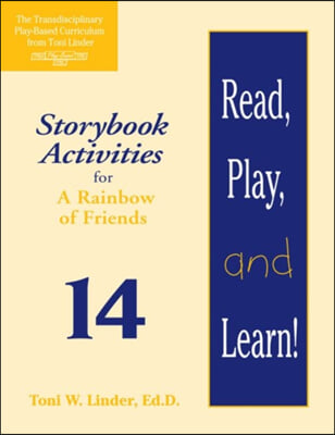 Read, Play, and Learn!(r) Module 14: Storybook Activities for a Rainbow of Friends