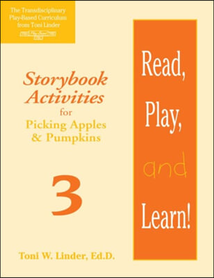 Read, Play, and Learn!(r) Module 3: Storybook Activities for Picking Apples &amp; Pumpkins