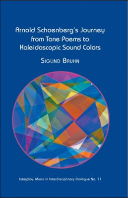 Arnold Schoenberg's Journey from Tone Poems to Kaleidoscopic Sound Colors