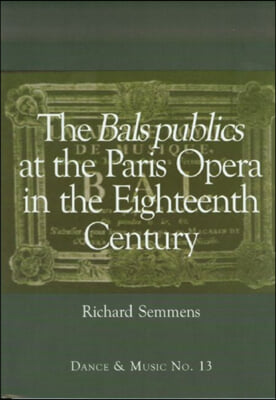 The bals publics at the Paris Opera in the Eighteenth Century