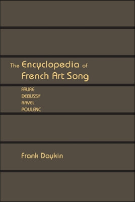 The Encyclopedia of French Art Song