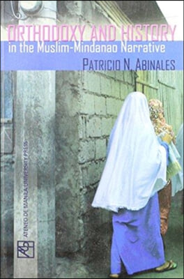 Orthodoxy and History in the Muslim-Mindanao Narrative