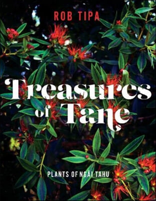 Treasures of Tāne: Plants of Ngāi Tahu