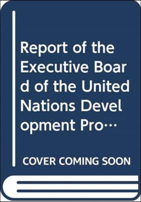 Report of the Executive Board of the United Nations Development Programme, the United Nations Population Fund and the United Nations Office for Projec