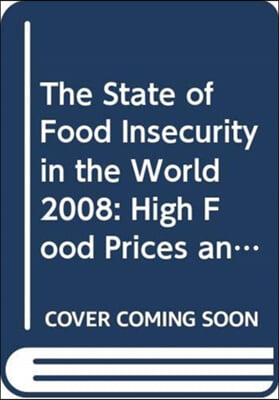 The State of Food Insecurity in the World 2008