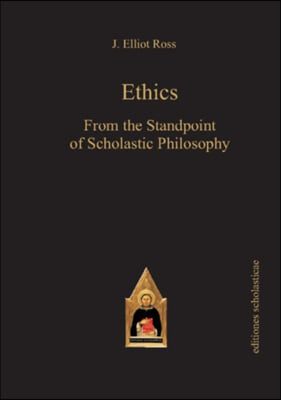 Ethics: From the Standpoint of Scholastic Philosophy