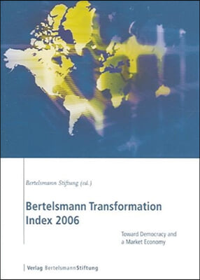 Bertelsmann Transformation Index 2006: Toward Democracy and a Market Economy [With CD-ROM]