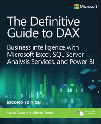 The Definitive Guide to Dax: Business Intelligence for Microsoft Power Bi, SQL Server Analysis Services, and Excel