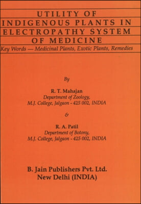 Utility of Indigenous Plants in Electropathy System of Medicine