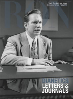 L. Ron Hubbard: Dianetics - Letters & Journals