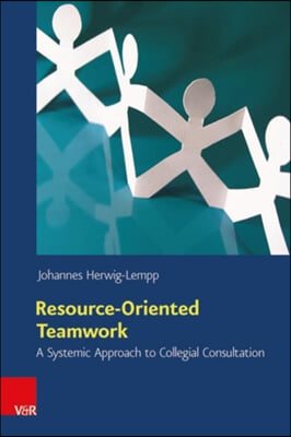 Resource-Oriented Teamwork: A Systemic Approach to Collegial Consultation