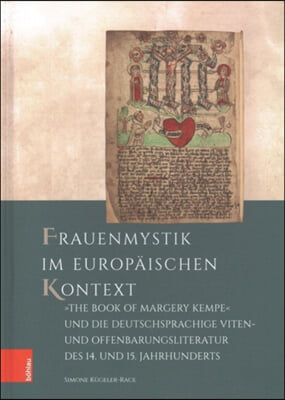 Frauenmystik Im Europaischen Kontext: 'The Book of Margery Kempe' Und Die Deutschsprachige Viten- Und Offenbarungsliteratur Des 14. Und 15. Jahrhunder