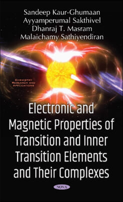 Electronic &amp; Magnetic Properties of Transition &amp; Inner Transition Elements &amp; Their Complexes