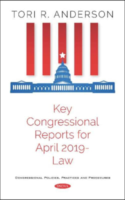 Key Congressional Reports for April 2019 - Law