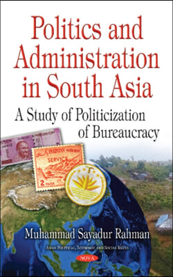 Politics &amp; Administration in South Asia