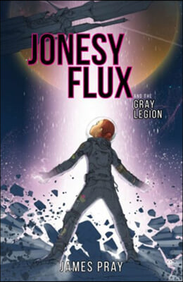 Jonesy Flux and the Gray Legion: Volume 1