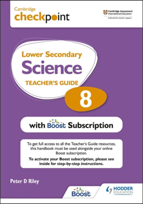 Cambridge Checkpoint Lower Secondary Science Teacher&#39;s Guide 8 with Boost Subscription Booklet