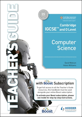 Cambridge Igcse and O Level Computer Science Teacher's Guide with Boost Subscription Booklet