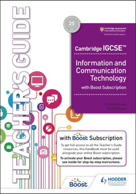 Cambridge Igcse Information and Communication Technology Teacher&#39;s Guide with Boost Subscription Booklet